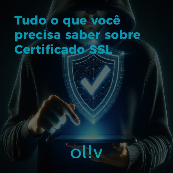 Tudo o que você precisa saber sobre Certificado SSL